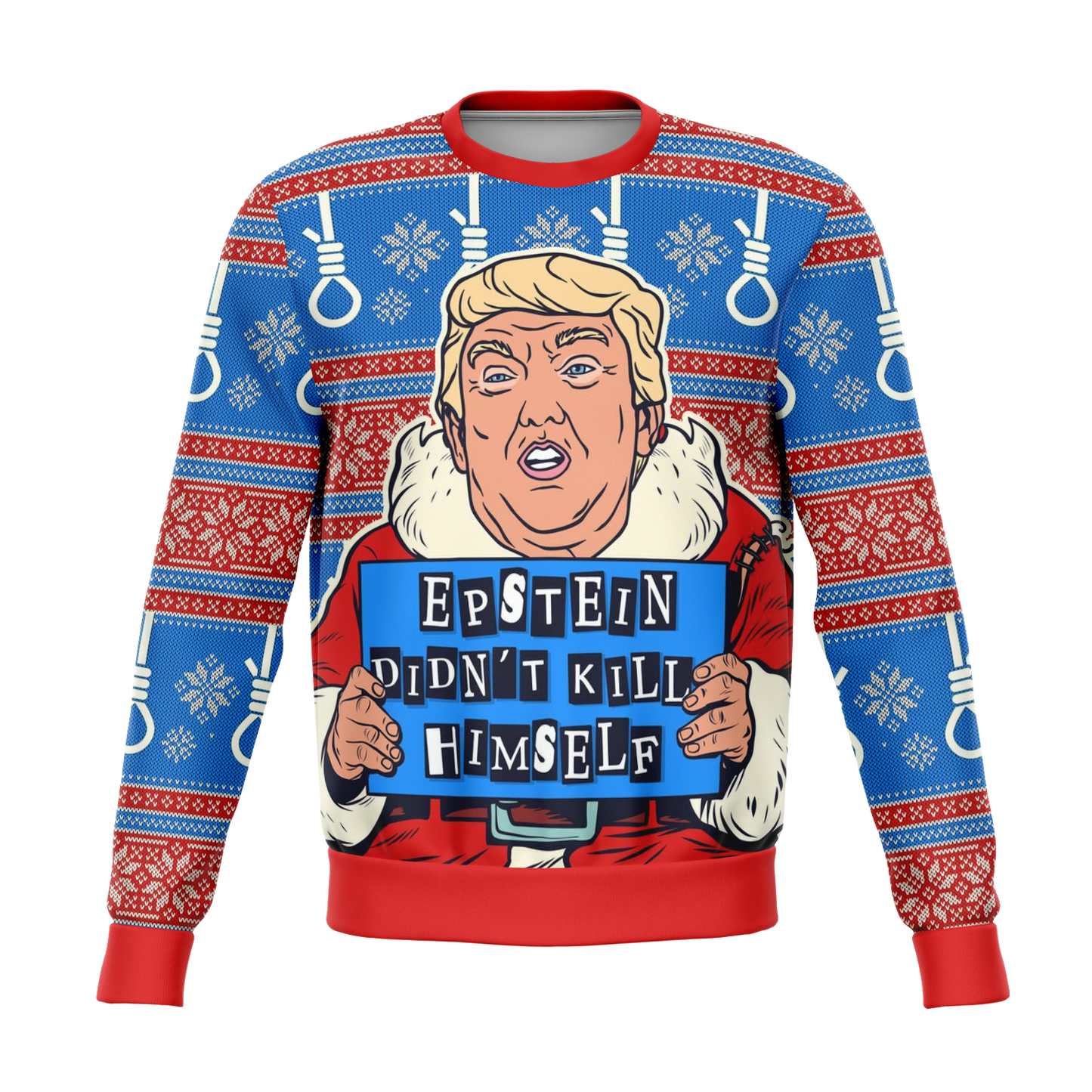 Donald Trump - Epstein Didn't Kill Himself - Ugly Christmas Sweatshirt