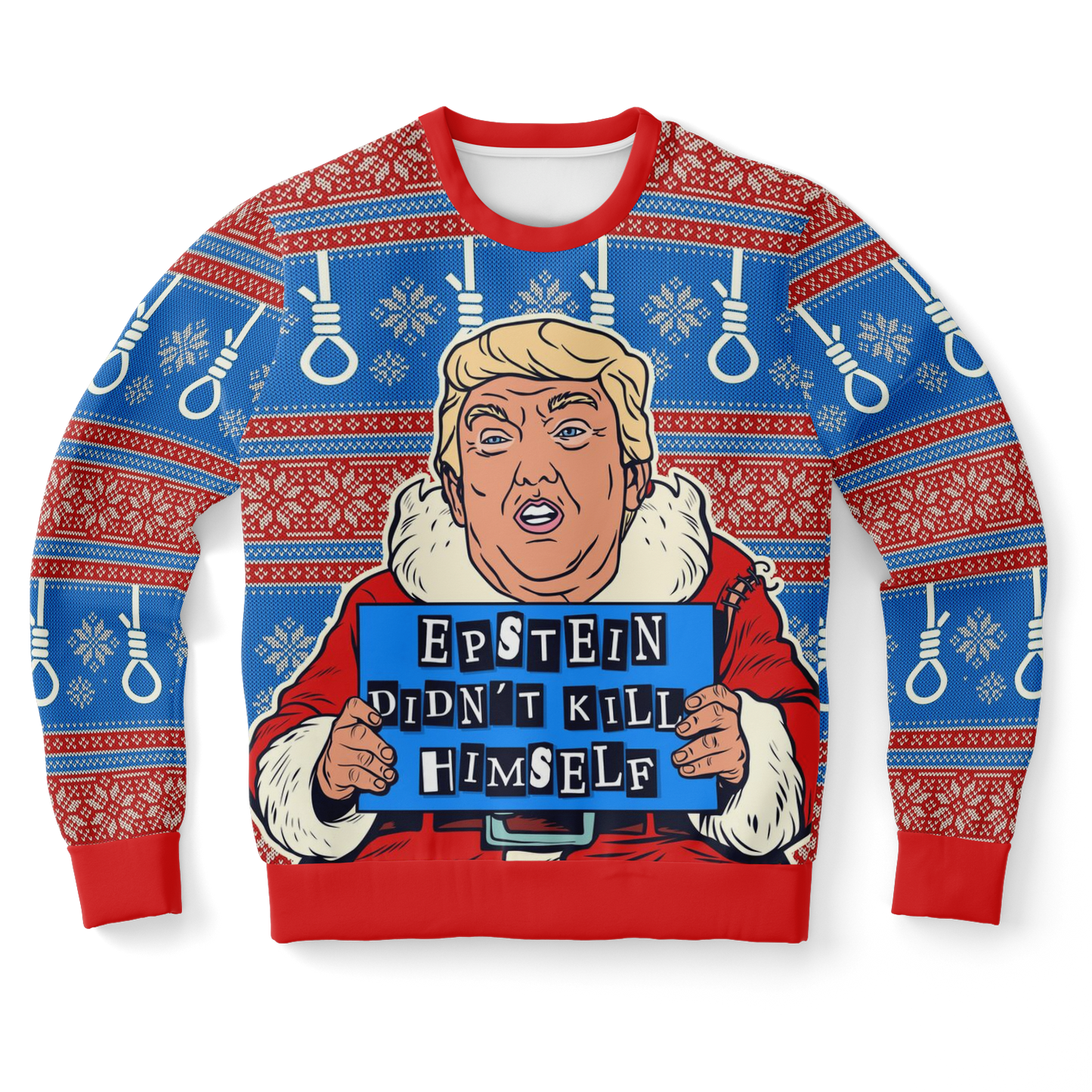 Donald Trump - Epstein Didn't Kill Himself - Ugly Christmas Sweatshirt